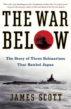 portada The War Below: The Story of Three Submarines That Battled Japan (en Inglés)