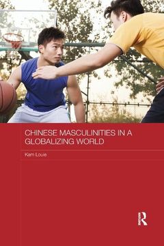 portada Chinese Masculinities in a Globalizing World (in English)