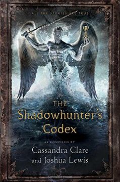 portada The Shadowhunter's Codex: Being a Record of the Ways and Laws of the Nephilim, the Chosen of the Angel Raziel