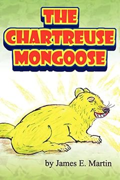 portada The Chartreuse Mongoose: Another Grandpa Ed's Bedtime Storybook (en Inglés)
