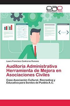 portada Auditoría Administrativa Herramienta de Mejora en Asociaciones Civiles: Caso Asociación Cultural, Recreativa y Educativa Para Sordos de Puebla A. Ci