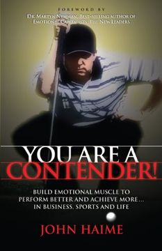portada You are a Contender! Build Emotional Muscle to Perform Better and Achieve More in Business, Sports and Life (en Inglés)
