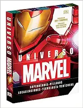 Universo Marvel: Superhéroes. Villanos. Localizaciones. Tecnología. Vehíciulos