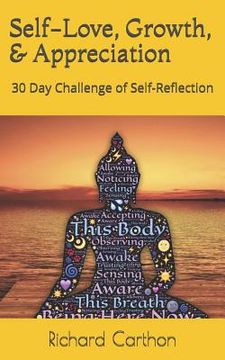 portada Self-Love, Growth, & Appreciation: 30 Day Challenge of Self-Reflection