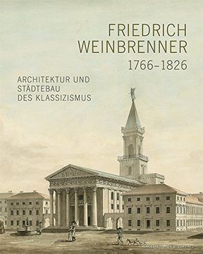 portada Friedrich Weinbrenner (1766-1826): Architektur und Städtebau des Klassizismus (en Alemán)