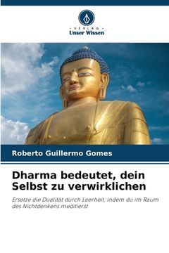 portada Dharma bedeutet, dein Selbst zu verwirklichen (en Alemán)