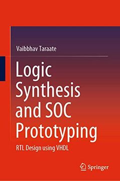 portada Logic Synthesis and Soc Prototyping: Rtl Design Using VHDL