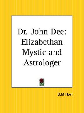 portada dr. john dee: elizabethan mystic and astrologer (en Inglés)