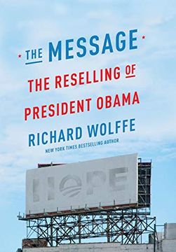 portada The Message: The Reselling of President Obama (en Inglés)