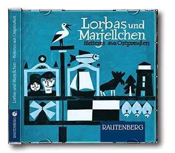 portada Lorbas und Marjellchen - Heiteres aus Ostpreußen: Audio cd mit Texten und Liedern aus Ostpreußen (Rautenberg - cd)