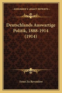 portada Deutschlands Auswartige Politik, 1888-1914 (1914) (in German)