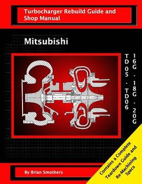 portada Mitsubishi TD05/TD06 16G, 18G, and 20G: Turbo Rebuild Guide and Shop Manual (in English)