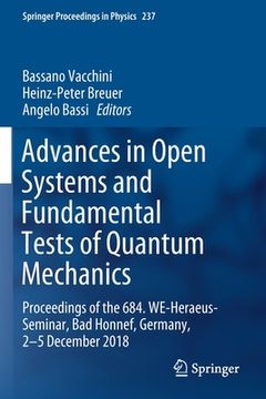 portada Advances in Open Systems and Fundamental Tests of Quantum Mechanics: Proceedings of the 684. We-Heraeus-Seminar, Bad Honnef, Germany, 2-5 December 201 (en Inglés)