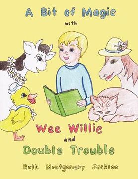 portada a bit of magic with wee willie and double trouble (en Inglés)