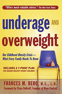 portada Underage and Overweight: Our Childhood Obesity Crisis: What Every Family Needs to Know (Healthy Living Books) (en Inglés)