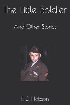 portada The Little Soldier: And Other Stories (in English)