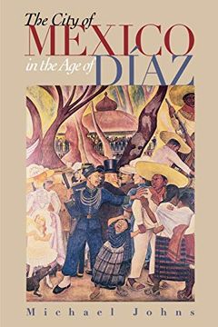 portada The City of Mexico in the age of Diaz (en Inglés)