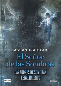 portada El Señor de las Sombras: Cazadores de Sombras. Renacimiento 2 (la Isla del Tiempo Plus) (in Spanish)