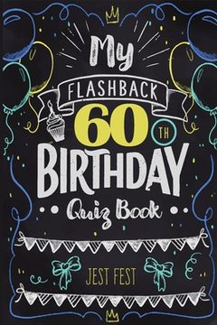 portada My Flashback 60th Birthday Quiz Book: Turning 60 Humor for People Born in the '60s (en Inglés)