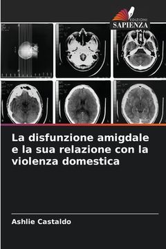 portada La disfunzione amigdale e la sua relazione con la violenza domestica (en Italiano)