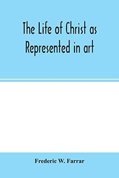 portada The Life of Christ as Represented in art (en Inglés)