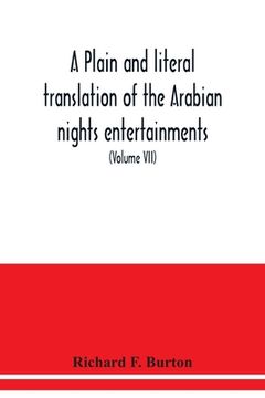 portada A plain and literal translation of the Arabian nights entertainments, now entitled The book of the thousand nights and a night (Volume VII)