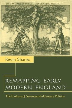 portada Remapping Early Modern England: The Culture of Seventeenth-Century Politics (en Inglés)