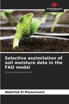portada Selective assimilation of soil moisture data in the FAO model (en Inglés)