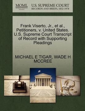 portada frank viserto, jr., et al., petitioners, v. united states. u.s. supreme court transcript of record with supporting pleadings (in English)