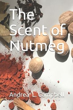 portada The Scent of Nutmeg: From dream to nightmare