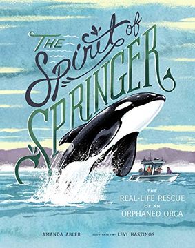 portada The Spirit of Springer: The Real-Life Rescue of an Orphaned Orca (en Inglés)