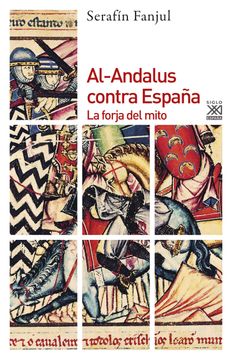portada Al-Andalus Contra España: La Forja del Mito