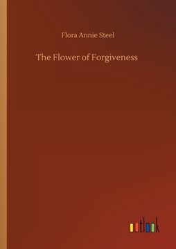 portada The Flower of Forgiveness (en Inglés)