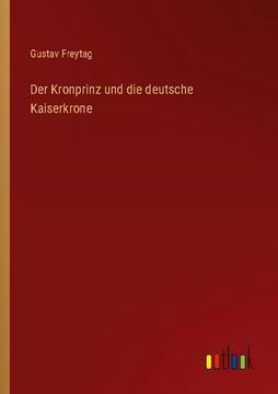 portada Der Kronprinz und die Deutsche Kaiserkrone (en Alemán)