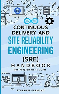 portada Continuous Delivery and Site Reliability Engineering (Sre) Handbook: Non-Programmer'S Guide 