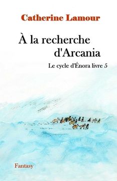 portada À la recherche d'Arcania: Le cyvle d'Énora livre 5 (en Francés)