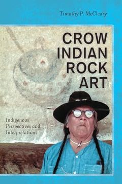 portada Crow Indian Rock Art: Indigenous Perspectives and Interpretations (in English)