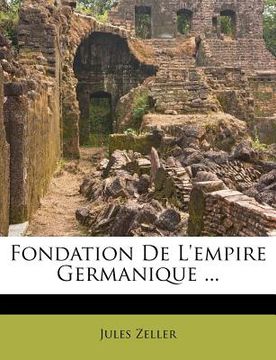 portada Fondation De L'empire Germanique ... (en Francés)