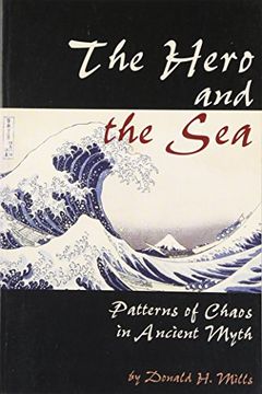 portada The Hero and the Sea: Patterns of Chaos in Ancient Myth (Student Notebooks) (en Inglés)