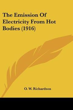 portada the emission of electricity from hot bodies (1916)