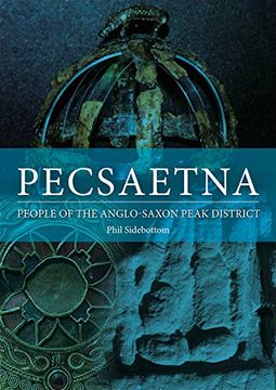 portada Pecsaetna: People of the Anglo-Saxon Peak District (en Inglés)