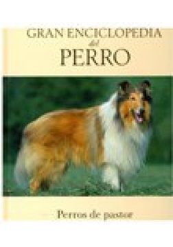 portada Gran Enciclopedia Del Perro: 2 - Perros De Pastor Y Guia De Razas
