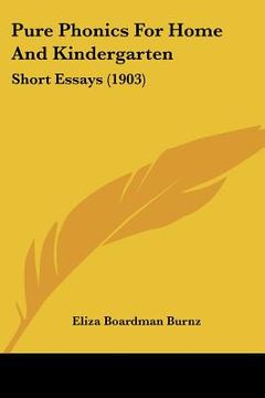 portada pure phonics for home and kindergarten: short essays (1903) (en Inglés)