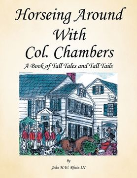 portada Horseing Around with Col. Chambers: A Book of Tall Tales and Tall Tails (en Inglés)