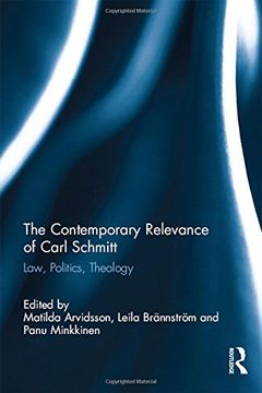 portada The Contemporary Relevance Of Carl Schmitt: Law, Politics, Theology (in English)