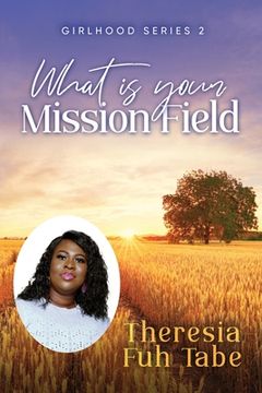 portada Girlhood Series 2: What Is Your Mission Field? (in English)