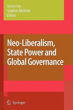 portada neo-liberalism, state power and global governance (en Inglés)