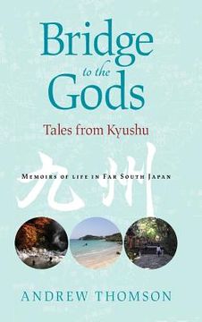 portada Bridge to the Gods: Tales from Kyushu (en Inglés)
