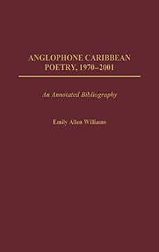 portada Anglophone Caribbean Poetry, 1970-2001: An Annotated Bibliography (in English)