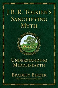 portada J. R. R. Tolkien's Sanctifying Myth: Understanding Middle Earth (in English)